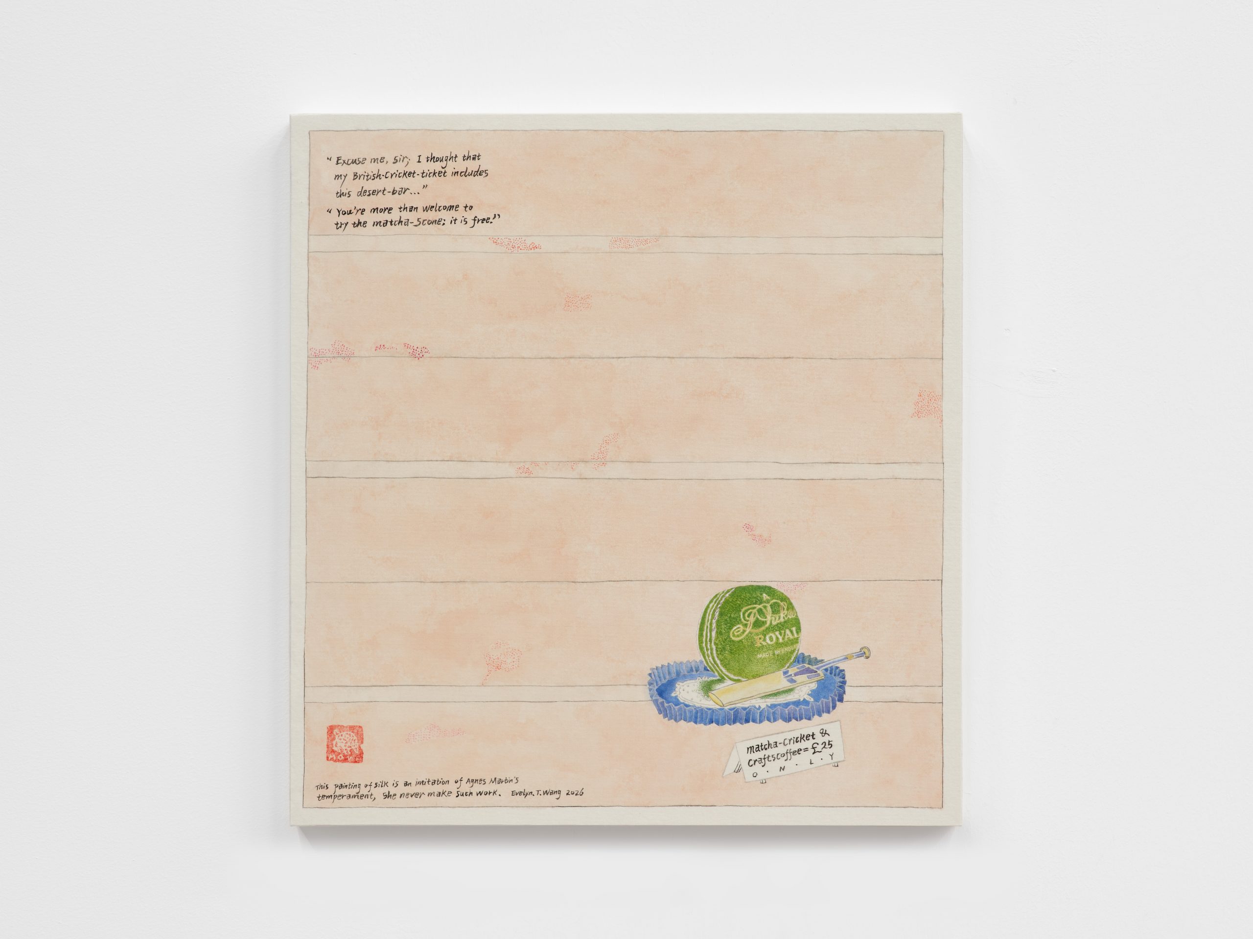 A square stretched silk canvas with a pale pink striped painting. In the bottom right has corner is a green cricket ball sit in a blue frilled tray, a sign in front reads 'matcha-cricket & craft coffee = £25 only'.